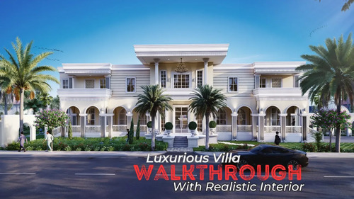 Luxurious Villa 3D Walkthrough with Realistic Interiors